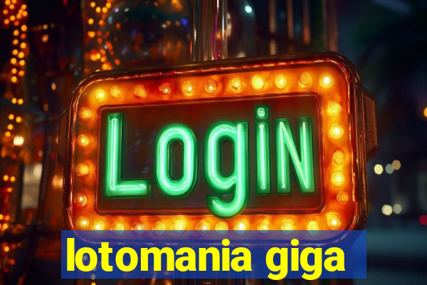 lotomania giga